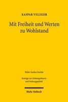 Mit Freiheit Und Werten Zu Wohlstand: Zwolf Thesen Eines Pendlers Zwischen Wirtschaft Und Politik 3161536169 Book Cover