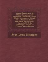 Abrégé Élémentaire De Chimie: Considéréee Comme Sicence Accessoire A L'étude De La Médecine, De La Pharmacie Et De L'histoire Naturelle, Volume 1 1294093231 Book Cover
