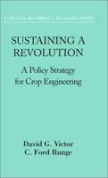 Sustaining a Revolution: A Policy Strategy for Crop Engineering (Council on Foreign Relations (Council on Foreign Relations Press)) 0876093128 Book Cover