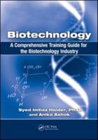 Biotechnology: A Comprehensive Training Guide for the Biotechnology Industry 1420084488 Book Cover