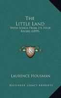 The Little Land: With Songs From Its Four Rivers 1437169597 Book Cover