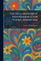 The Declaration of Independence for Young Americans 1025589335 Book Cover