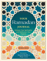 Your Ramadan Journal: Embrace Your Spirituality and Rediscover Your Purpose 1789297915 Book Cover