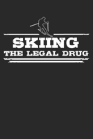 Skiing - The legal drug: 6 x 9 (A5) Graph Paper Squared Notebook Journal Gift For Skiers And Downhill Skiers (108 Pages) 1671820398 Book Cover