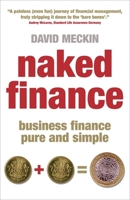 Naked Finance: Business Finance Pure and Simple 1857883942 Book Cover