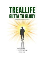 TREALLIFE GUTTA TO GLORY (Comversations of life - pt 1) B0F4NL833T Book Cover