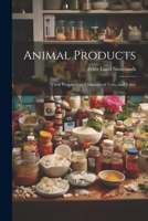 Animal Products: Their Preparation, Commercial Uses, and Value 1020736763 Book Cover