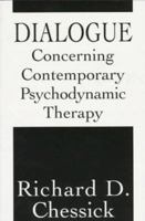 Dialogue Concerning Contemporary Psychodynamic Therapy 1568213719 Book Cover