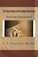 The Smart Guide to Overcoming Depression: Beating Quicksand 1717147488 Book Cover