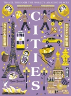 Cities: Travel Through the World’s Amazing Places 1400347602 Book Cover