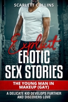 Explicit Erotic Sex Stories: The Young man in Makeup (GAY): A delicate kid develops further and discovers love 1802358021 Book Cover