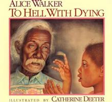 To Hell with Dying 0152890742 Book Cover