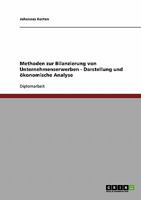 Methoden zur Bilanzierung von Unternehmenserwerben - Darstellung und ökonomische Analyse 3638721175 Book Cover
