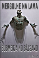 Mergulhe na Lama, Submerja no Balsamo B08NRZ977K Book Cover