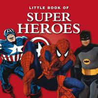 Little Book of Super Heroes 1907803270 Book Cover