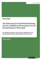 Zur Bedeutung der Fremdwahrnehmung und des subjektiven Wertesystems bei der Beschreibung der Wirtschaft: Der mitteldeutsche Marco Polo und seine ... Währungen im Fernen Osten 3656172242 Book Cover