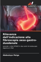 Rilevanza dell'indicazione alla fibroscopia oeso-gastro-duodenale (Italian Edition) 6207187504 Book Cover