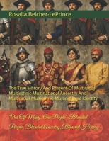 "Out Of Many, One People": Blended People, Blended Ancestry, Blended History: The True History And Present Of Multiracial-Multiethnic-Multinational ... Identity B0DZTD1VJC Book Cover