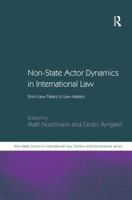 Non-State Actor Dynamics in International Law: From Law-Takers to Law-Makers 1409403165 Book Cover