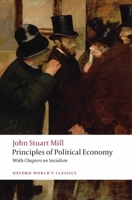 Principles of Political Economy: and Chapters on Socialism (Oxford World's Classics) 0199553912 Book Cover