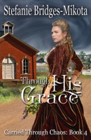 Through His Grace 1691466999 Book Cover