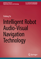 Intelligent Robot Audio-Visual Navigation Technology 3032364620 Book Cover