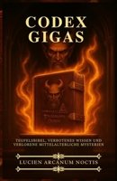 Codex Gigas: Teufelsbibel, verbotenes Wissen und verlorene mittelalterliche Mysterien (German Edition) B0FS1Z5D7N Book Cover