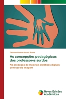 As concepções pedagógicas dos professores surdos 613961788X Book Cover