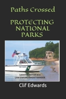 Paths Crossed: Protecting National Parks 1507680414 Book Cover
