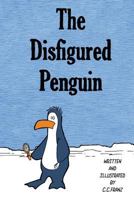 The Disfigured Penguin 1983491640 Book Cover