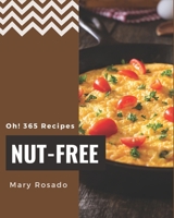 Oh! 365 Nut-Free Recipes: An Inspiring Nut-Free Cookbook for You B08QRYT2CY Book Cover