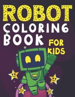 Robot Coloring Book for Kids: Super Fun and Friendly Activity Pages for Boys and Girls B08PXHJCMZ Book Cover