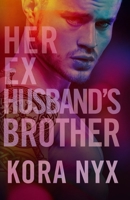 Her Ex-Husband's Brother (Forbidden Relations) B0HFS1T1H4 Book Cover