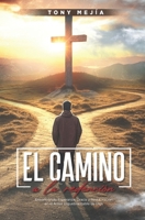 El Camino a La Redención: Encontrando Esperanza, Gracia y Restauración en el Amor Inquebrantable de Dios (De Las Calles Al Altar) (Spanish Edition) B0CL3JPSK2 Book Cover