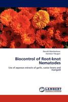 Biocontrol of Root-knot Nematodes: Use of aqueous extracts of garlic, castor beans and marigold 3847303112 Book Cover