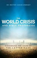 The World Crisis and Bible Prophecies 1621367282 Book Cover