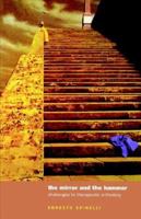 The Mirror and the Hammer: Challenging Orthodoxies in Therapeutic Thought 1412901782 Book Cover