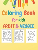 Coloring Book for kids: Fruit & Veggie: Early Learning coloring book for your kids and toddler B08CG7DN74 Book Cover