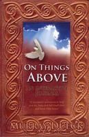 On Things Above: An Interactive Journal. 52 encounter activations to help you see, hear, and feel God's love and know him better. 1499154836 Book Cover