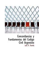 Concordancias y Fundamentos del Código Civil Argentino 0559850379 Book Cover