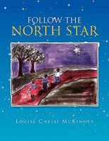 Follow the North Star 1453516816 Book Cover