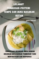 Lelangit TumbuhanProtein: Tempe dan Buku Masakan Seitan 183551278X Book Cover
