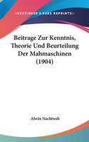 Beitrage Zur Kenntnis, Theorie Und Beurteilung Der Mahmaschinen (1904) 1145293271 Book Cover