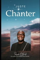 Juste Chanter: Un rêveur qui voulait juste chanter (French Edition) B0DSGCFML5 Book Cover