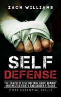 Self Defense: The Complete Self Defense Guide Against Unexpected Fights and Sudden Attacks 1548198137 Book Cover