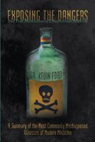 Exposing the Dangers and True Motivations of Conventional Medicine: A Summary of the Most Commonly Misdiagnosed Illnesses of Modern Medicine 1483425517 Book Cover