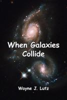 When Galaxies Collide 1927438047 Book Cover