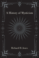 A History of Mysticism 1438497148 Book Cover