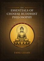 The Essentials of Chinese Buddhist Philosophy (Volume I) 1487812280 Book Cover