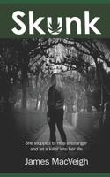 Skunk: She stopped to help a stranger and let a killer into her life B08XXVPRQT Book Cover
